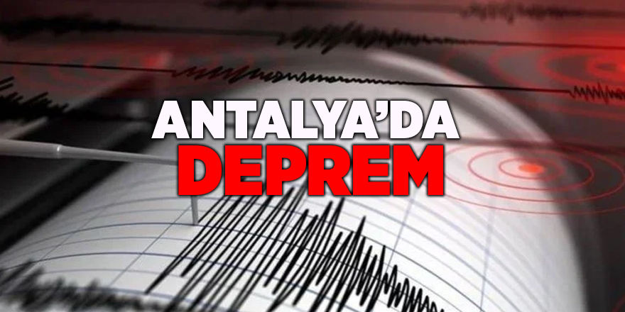 Antalya’da  deprem