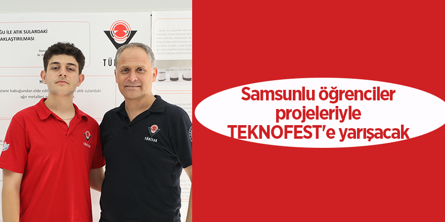 Samsunlu öğrenciler projeleriyle TEKNOFEST'e yarışacak - samsun haber