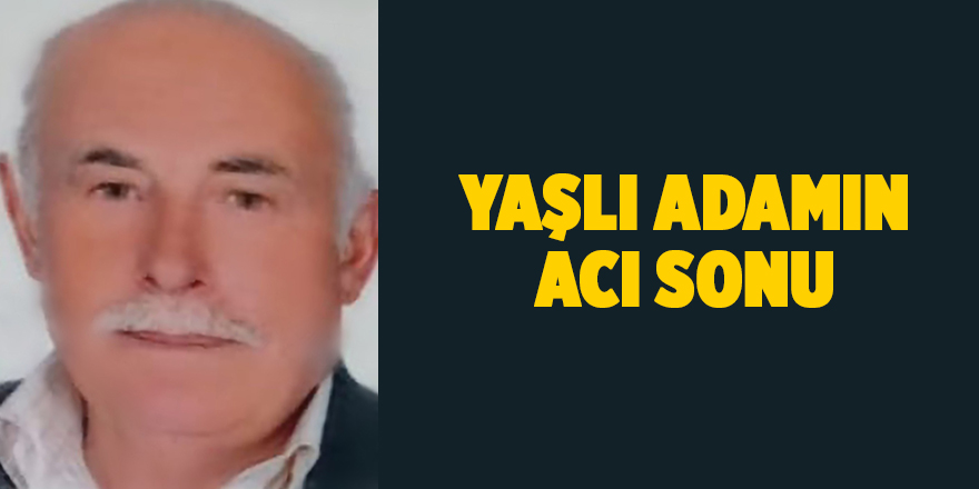 Yaşlı adamın acı sonu - samsun haber