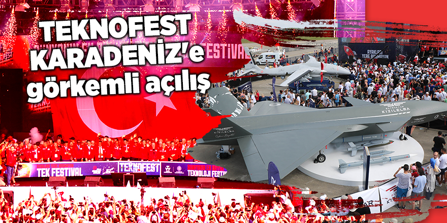 TEKNOFEST KARADENİZ'e görkemli açılış - samsun haber