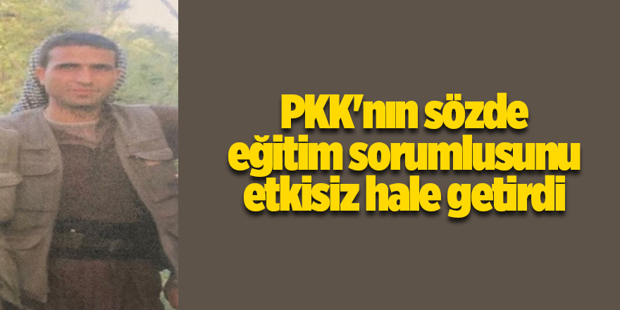 PKK'nın sözde eğitim sorumlusunu etkisiz hale getirdi