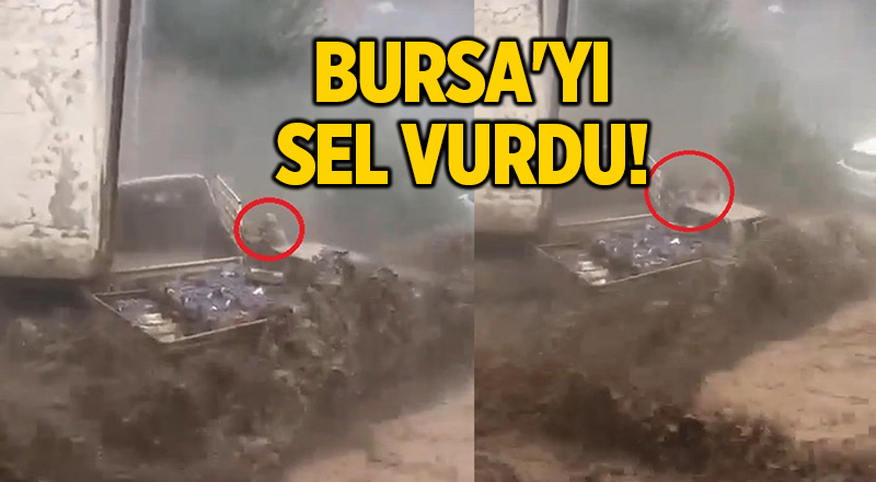 Bursa'yı sel vurdu!