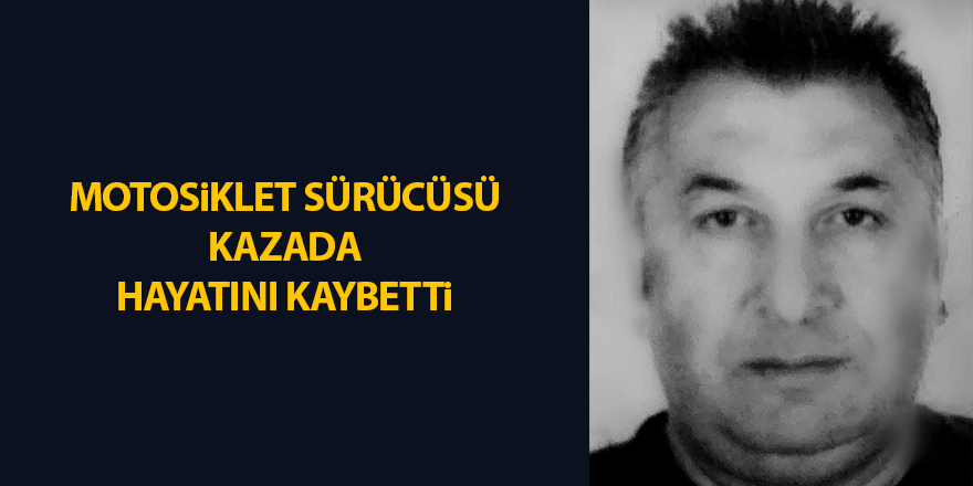 Motosiklet sürücüsü kazada hayatını kaybetti - samsun haber