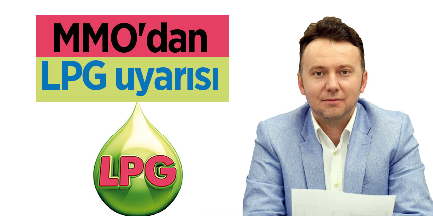 MMO'dan LPG uyarısı