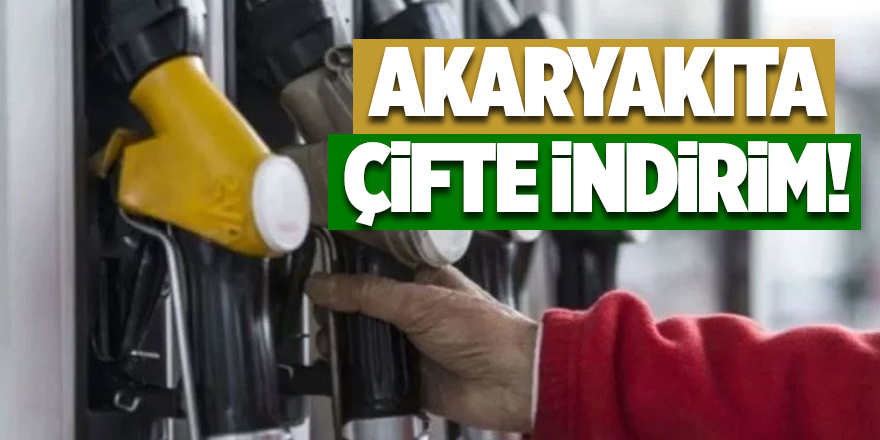 Akaryakıta çifte indirim!