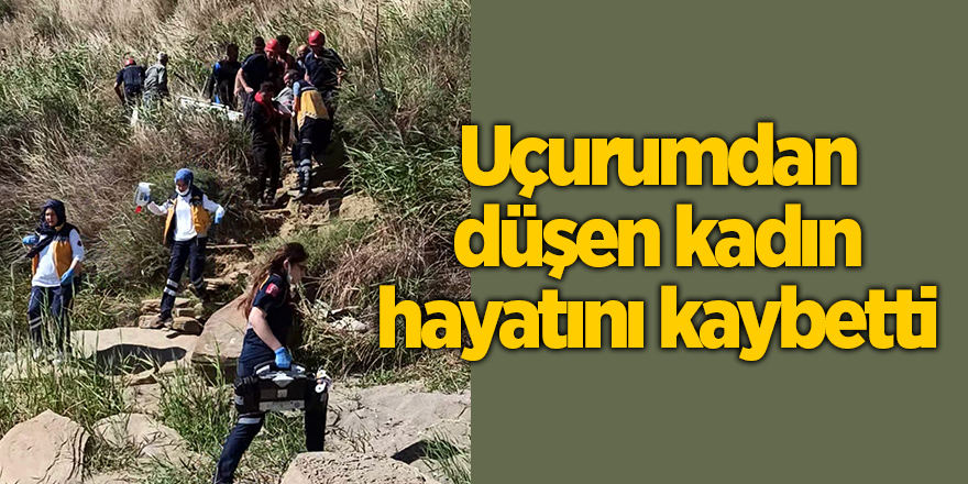 Uçurumdan düşen kadın hayatını kaybetti