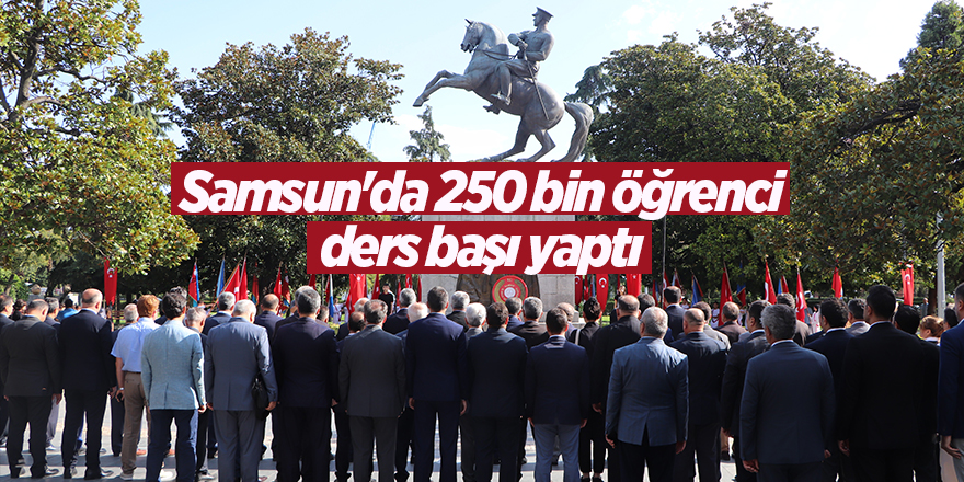 Samsun'da 250 bin öğrenci ders başı yaptı