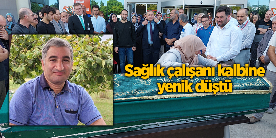 Sağlık çalışanı kalbine yenik düştü - samsun haber