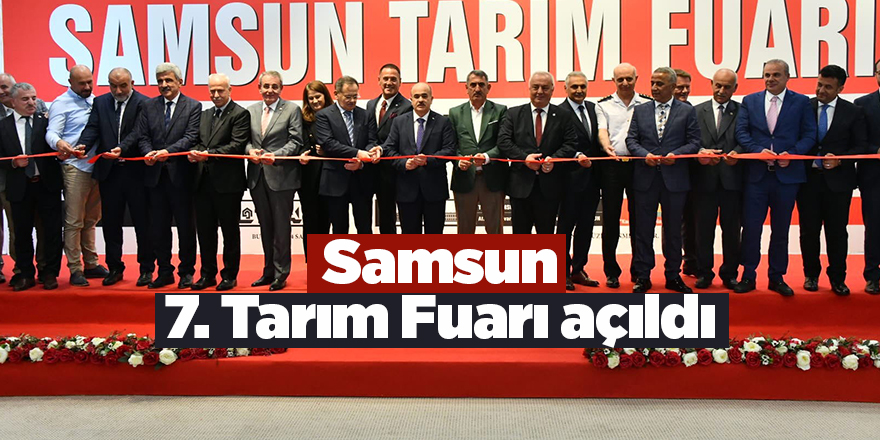 Samsun 7. Tarım Fuarı açıldı - samsun haber