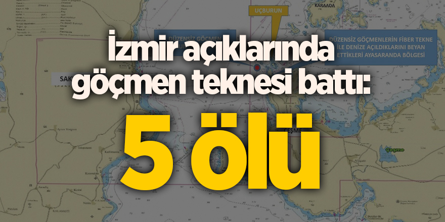 İzmir açıklarında göçmen teknesi battı: 5 ölü