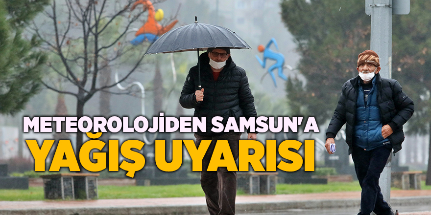 Meteorolojiden Samsun'a yağış uyarısı - samsun haber