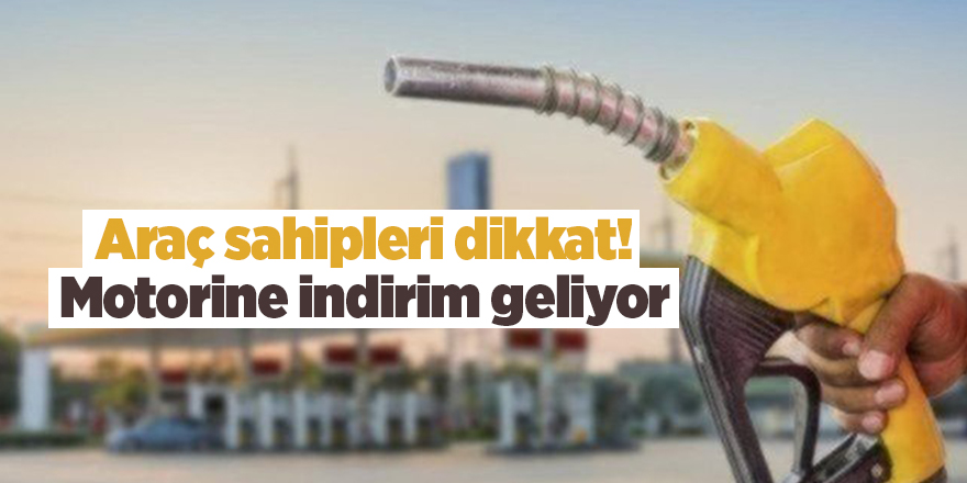 Araç sahipleri dikkat! Motorine indirim geliyor