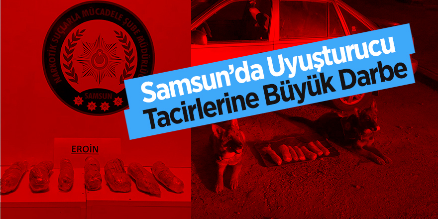 Ankara'ya götürülmek istenen uyuşturucu Samsun'da ele gecirildi