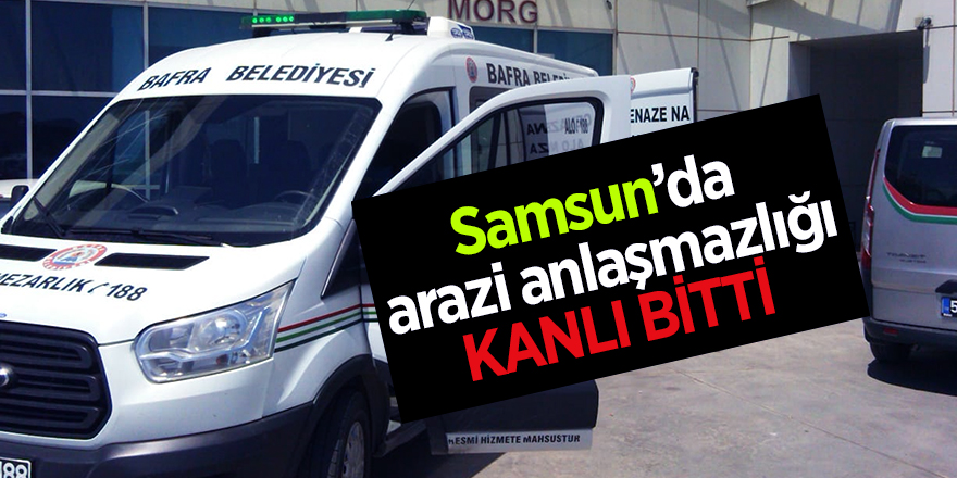 Kuzenlerin arazi anlaşmazlığı kavgası: 1 ölü