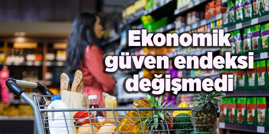 Ekonomik güven endeksi değişmedi