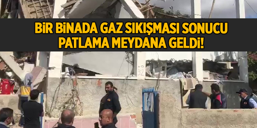 Bir binada gaz sıkışması sonucu patlama meydana geldi!