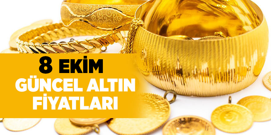 8 Ekim güncel altın fiyatları