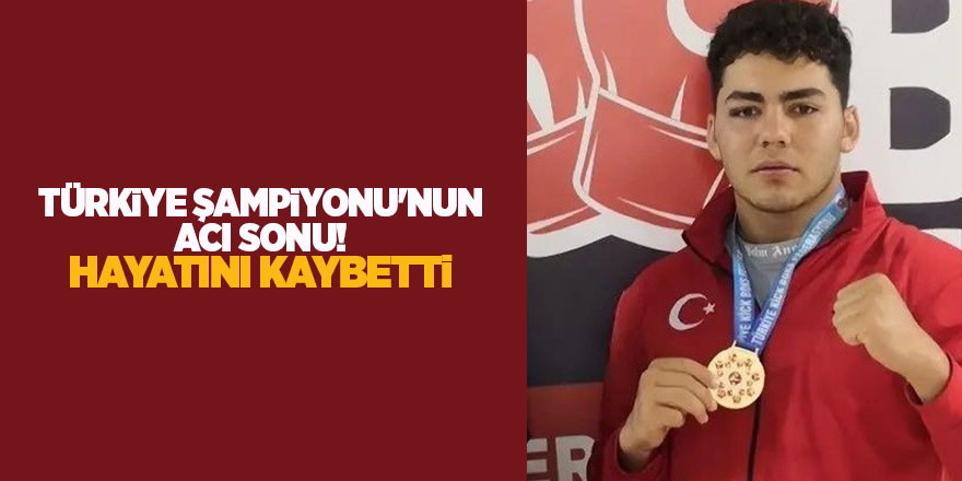 Türkiye Şampiyonu'nun acı sonu! Hayatını kaybetti