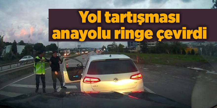 Yol tartışması anayolu ringe çevirdi