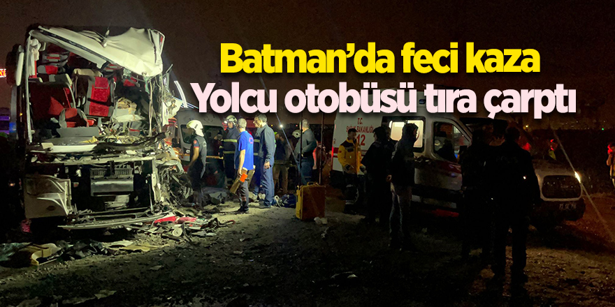 Batman’da feci kaza  Yolcu otobüsü tıra çarptı