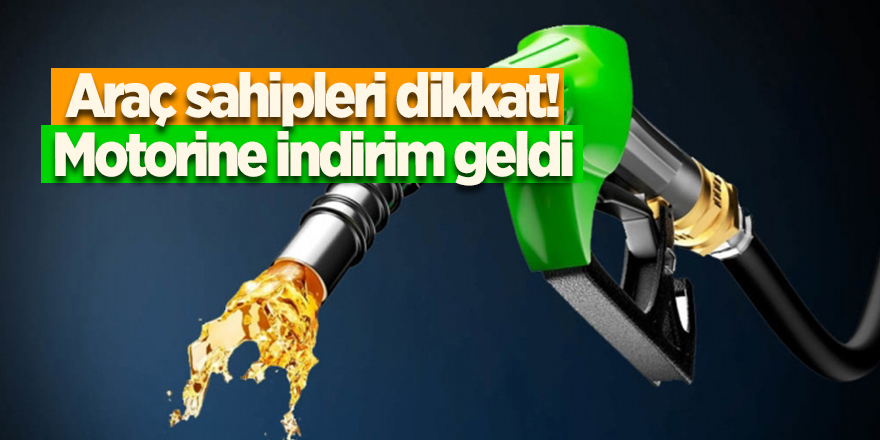 Araç sahipleri dikkat! Motorine indirim geldi