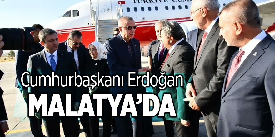 Cumhurbaşkanı Erdoğan Malatya’da