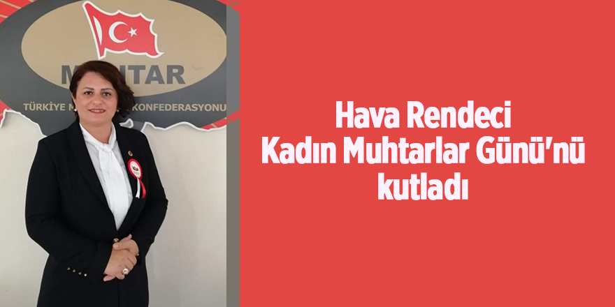 Hava Rendeci Kadın Muhtarlar Günü'nü kutladı - samsun haber