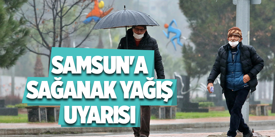 Samsun'a sağanak yağış uyarısı - samsun haber