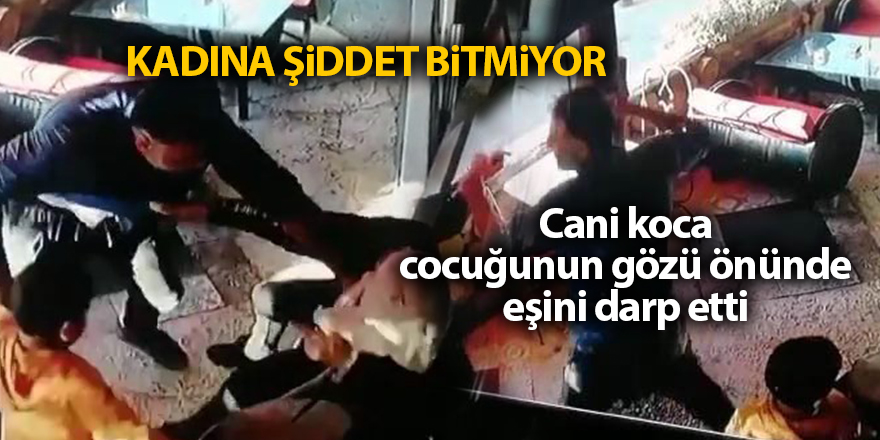 Kadına şiddet bitmiyor