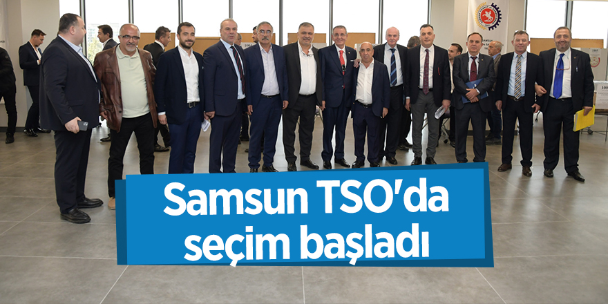 Samsun TSO'da seçim başladı - samsun haber