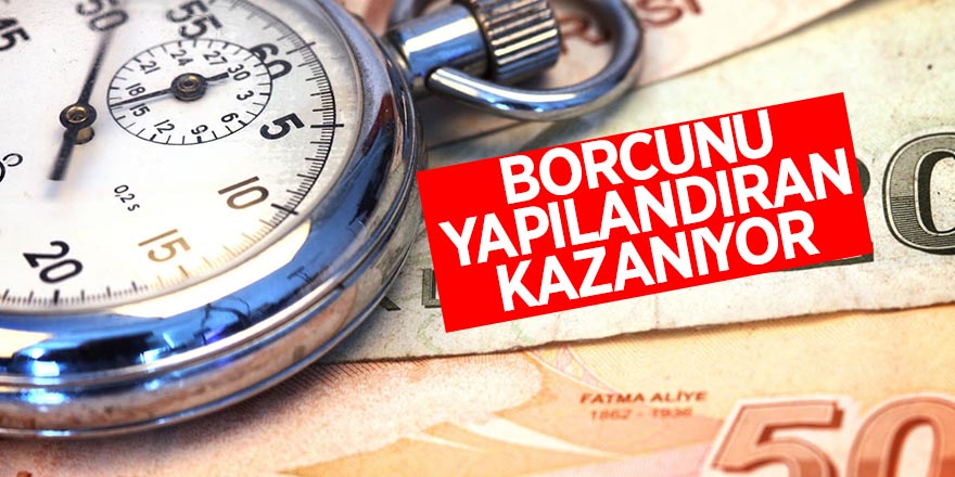 Borcunu yapılandıran kazanıyor 