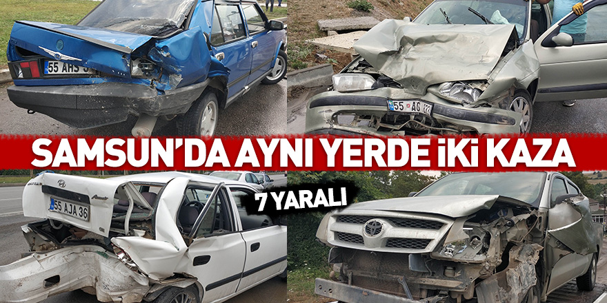 Samsun'da aynı yerde iki kaza: 7 yaralı