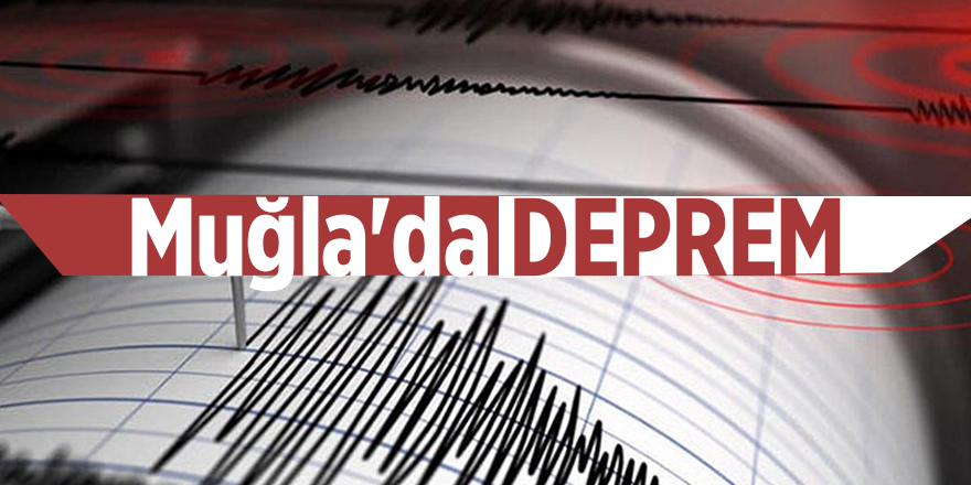 Muğla'da deprem