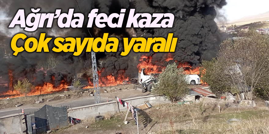 Ağrı’da feci kaza! Çok sayıda yaralı