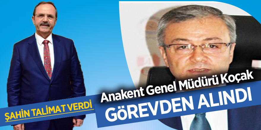 Kadir Koçak Genel Müdürlük görevinden alındı