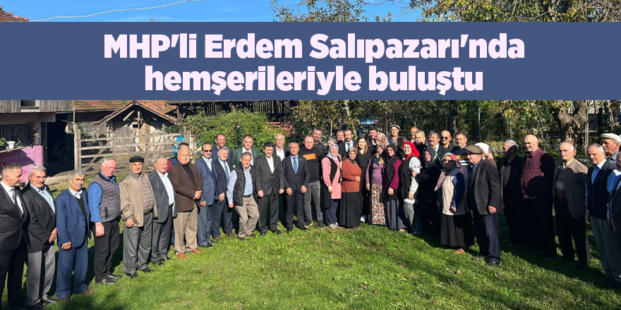 MHP'li Erdem Salıpazarı'nda hemşerileriyle buluştu - samsun haber