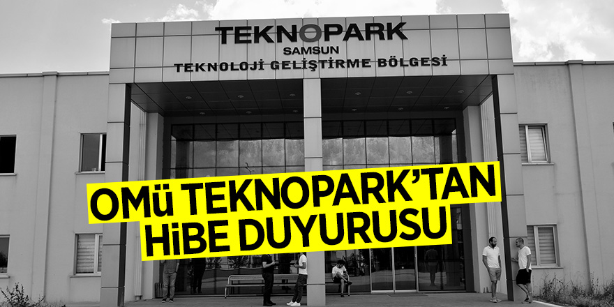 OMÜ Teknopark’tan hibe duyurusu 