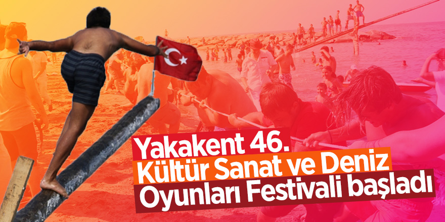 Yakakent 46. Kültür Sanat ve Deniz Oyunları Festivali başladı 