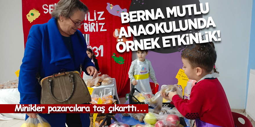 Berna Mutlu Anaokulunda örnek etkinlik!