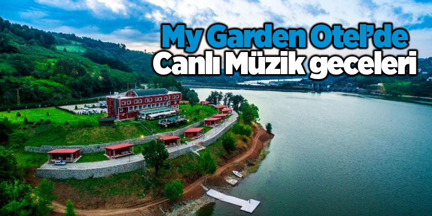 My Garden Otel’de Canlı Müzik geceleri