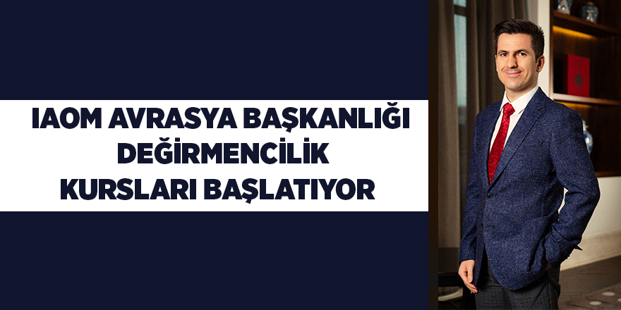 IAOM AVRASYA BAŞKANLIĞI DEĞİRMENCİLİK KURSLARI BAŞLATIYOR 