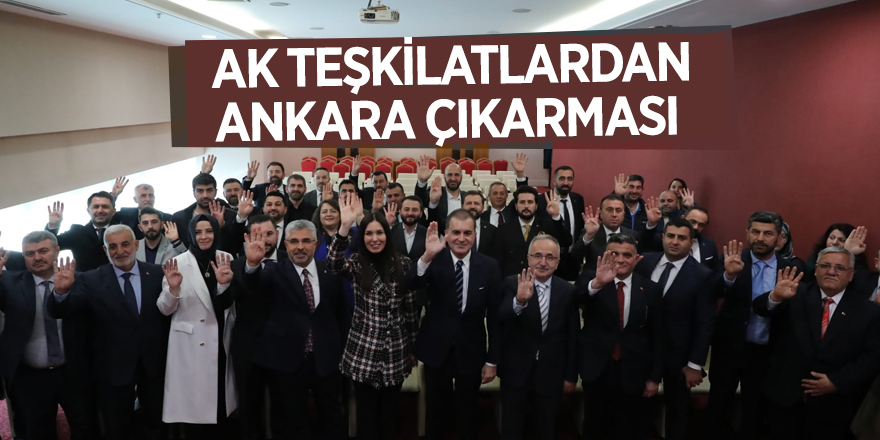 AK TEŞKİLATLARDAN ANKARA ÇIKARMASI 