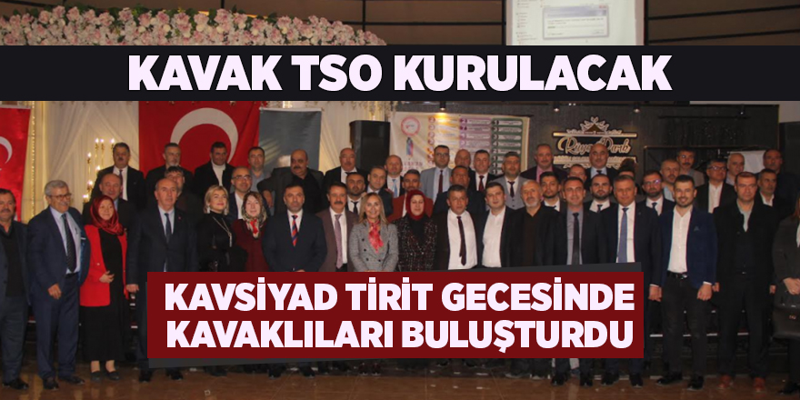 KAVSİYAD TİRİT GECESİNDE KAVAKLILARI BULUŞTURDU