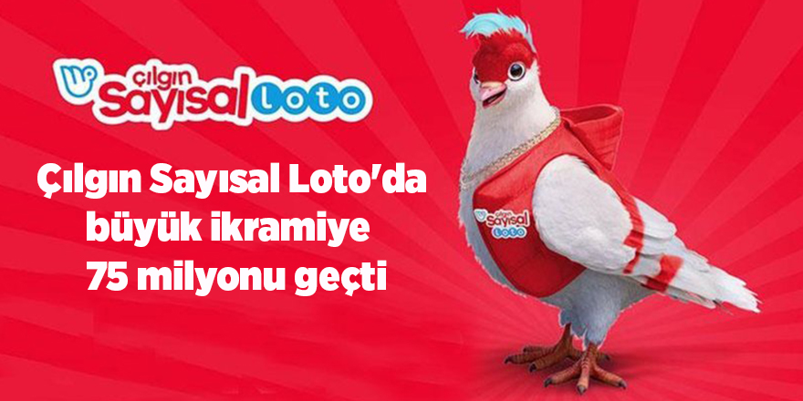 Çılgın Sayısal Loto'da büyük ikramiye 75 milyonu geçti