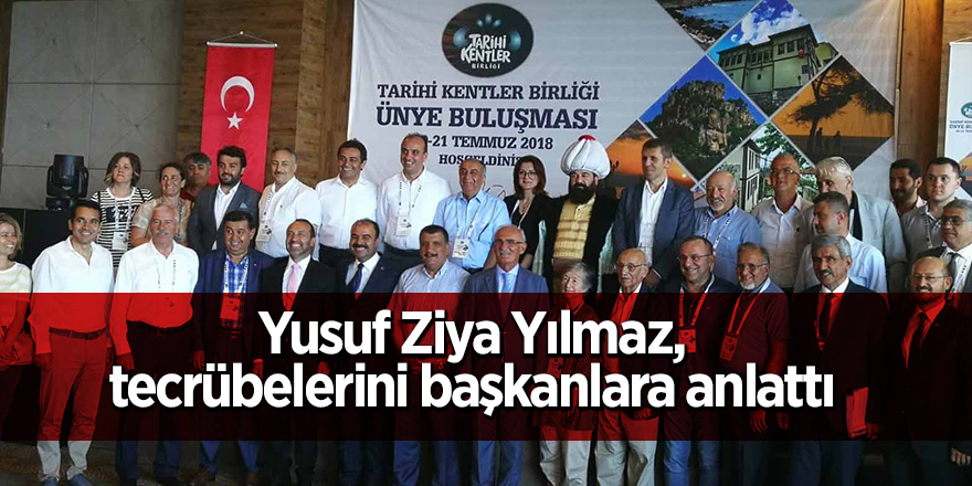 Milletvekili Yusuf Ziya Yılmaz, tecrübelerini başkanlara anlattı