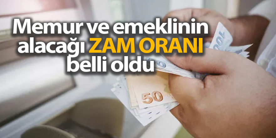 Memur ve emeklinin alacağı zam oranı belli oldu