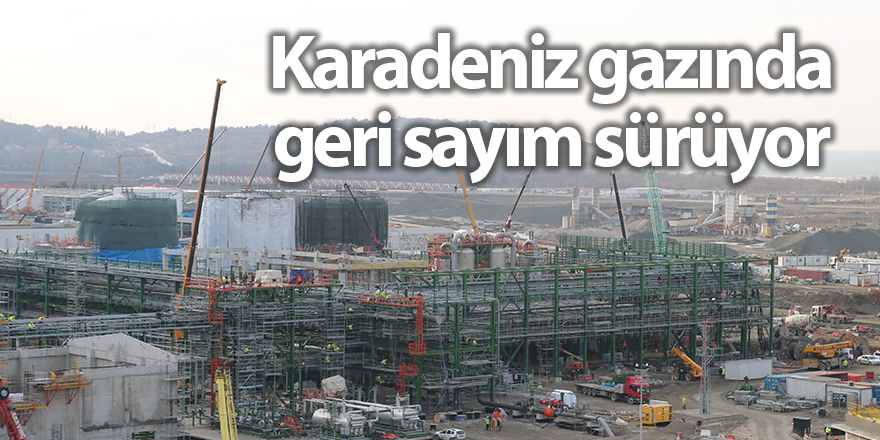 Karadeniz gazında geri sayım sürüyor