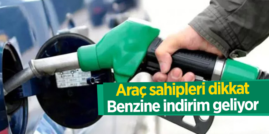 Araç sahipleri dikkat! Benzine indirim geliyor