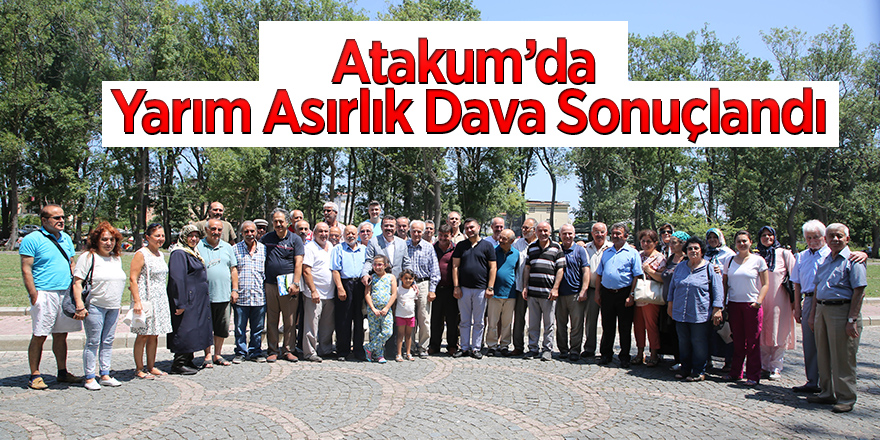 Atakum'da Yarım Asırlık Dava Sonuçlandı