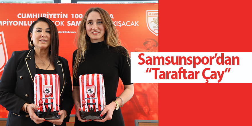 Samsunspor’dan “Taraftar Çay” - samsun haber